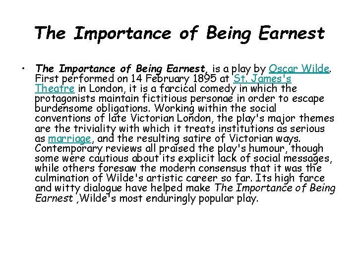 The Importance of Being Earnest • The Importance of Being Earnest, is a play