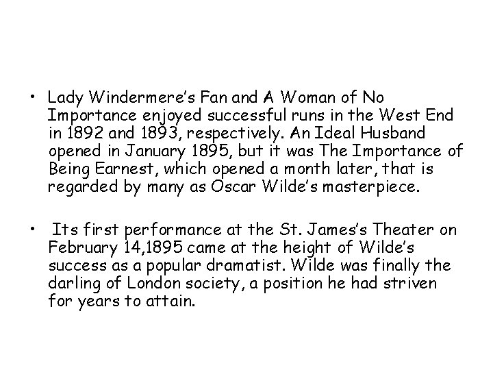  • Lady Windermere’s Fan and A Woman of No Importance enjoyed successful runs