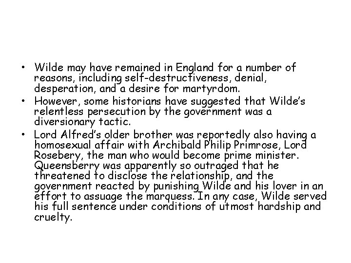  • Wilde may have remained in England for a number of reasons, including