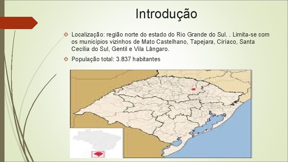 Introdução Localização: região norte do estado do Rio Grande do Sul. . Limita-se com