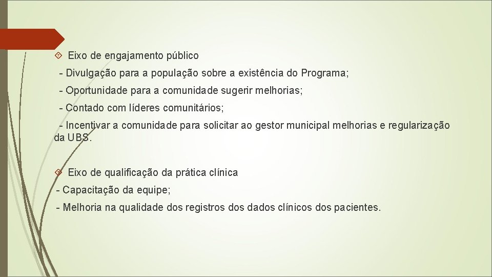  Eixo de engajamento público - Divulgação para a população sobre a existência do