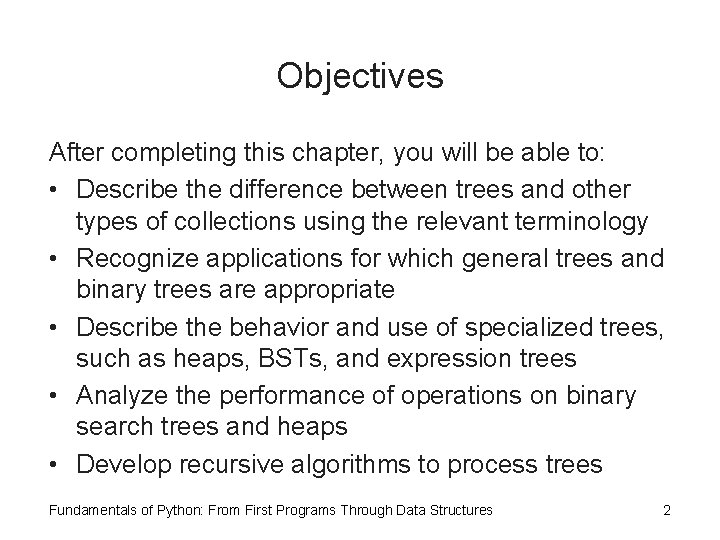 Objectives After completing this chapter, you will be able to: • Describe the difference