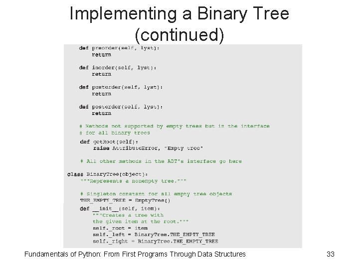 Implementing a Binary Tree (continued) Fundamentals of Python: From First Programs Through Data Structures