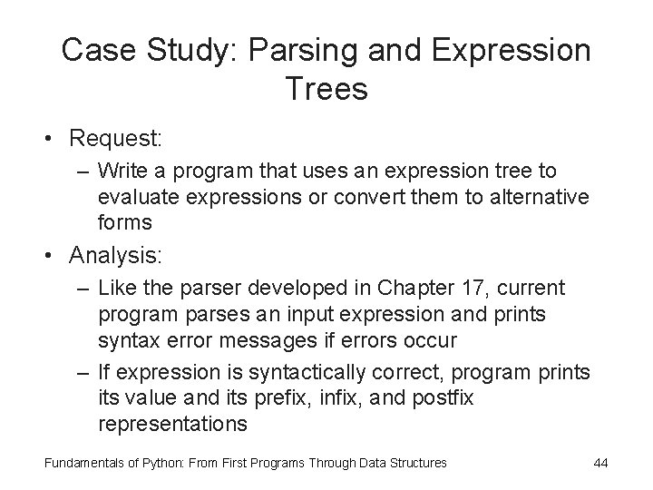 Case Study: Parsing and Expression Trees • Request: – Write a program that uses