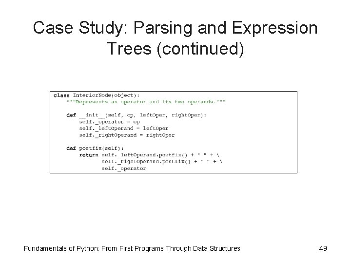 Case Study: Parsing and Expression Trees (continued) Fundamentals of Python: From First Programs Through