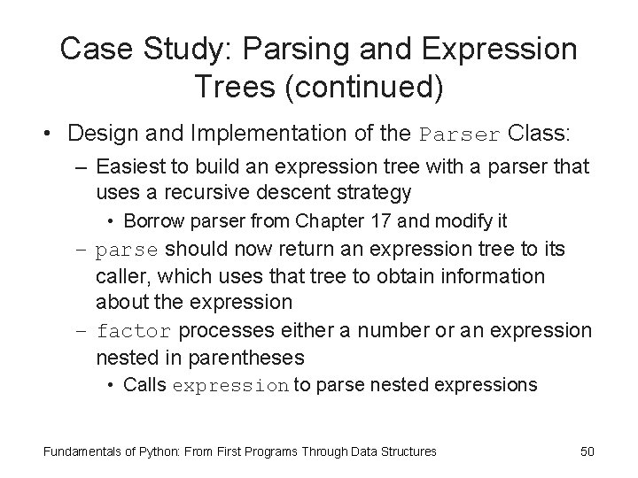 Case Study: Parsing and Expression Trees (continued) • Design and Implementation of the Parser