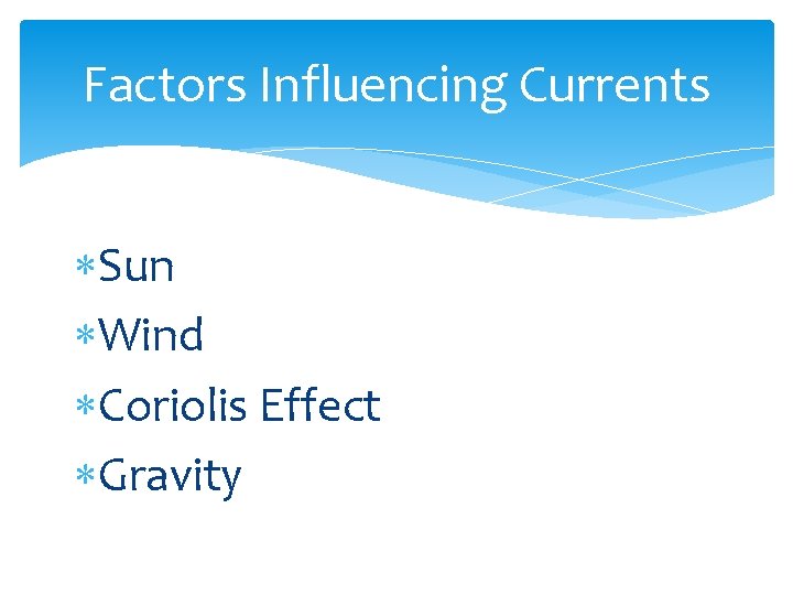 Factors Influencing Currents Sun Wind Coriolis Effect Gravity 