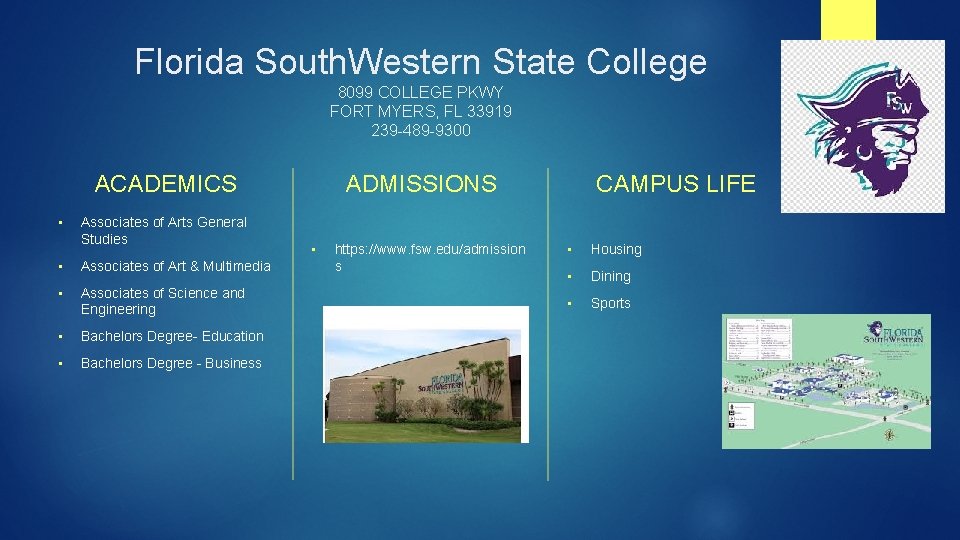 Florida South. Western State College 8099 COLLEGE PKWY FORT MYERS, FL 33919 239 -489