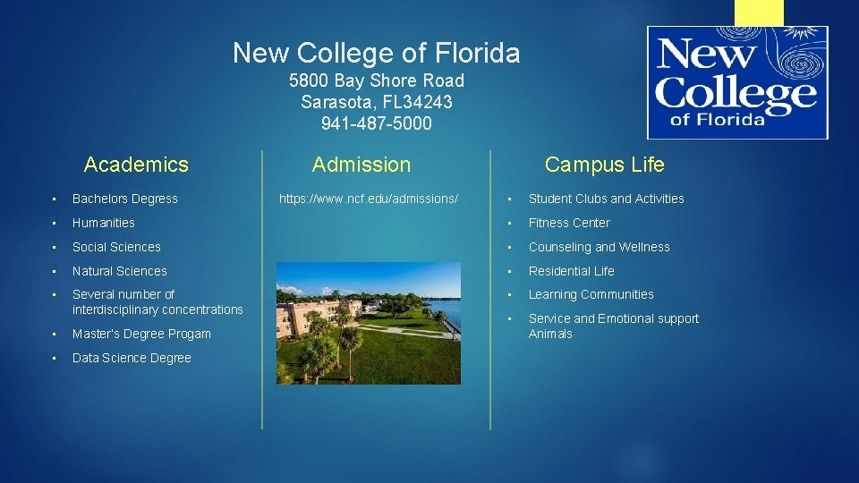 New College of Florida 5800 Bay Shore Road Sarasota, FL 34243 941 -487 -5000