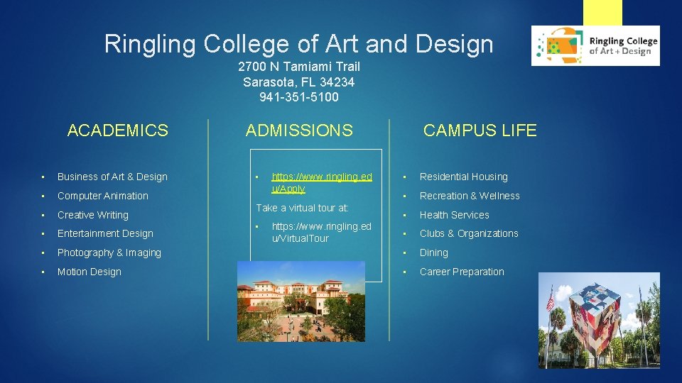 Ringling College of Art and Design 2700 N Tamiami Trail Sarasota, FL 34234 941
