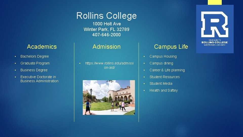 Rollins College 1000 Holt Ave Winter Park, FL 32789 407 -646 -2000 Academics •