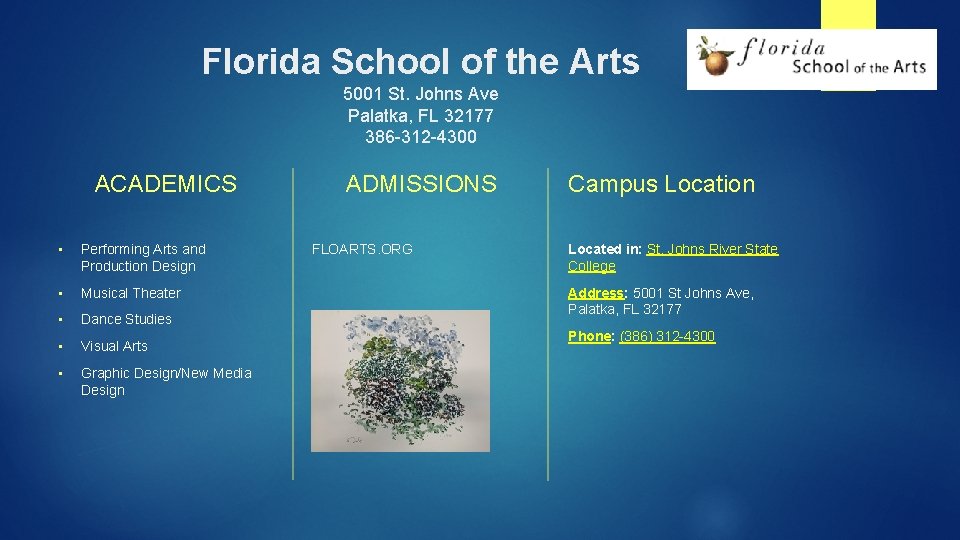 Florida School of the Arts 5001 St. Johns Ave Palatka, FL 32177 386 -312