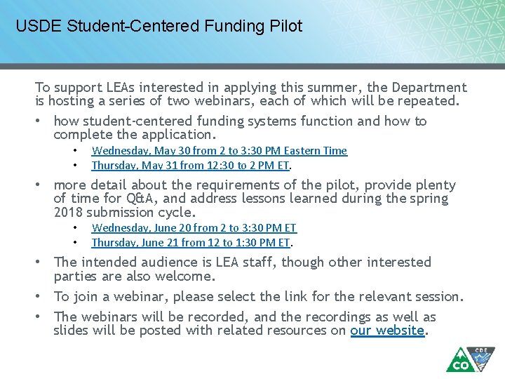 USDE Student-Centered Funding Pilot To support LEAs interested in applying this summer, the Department