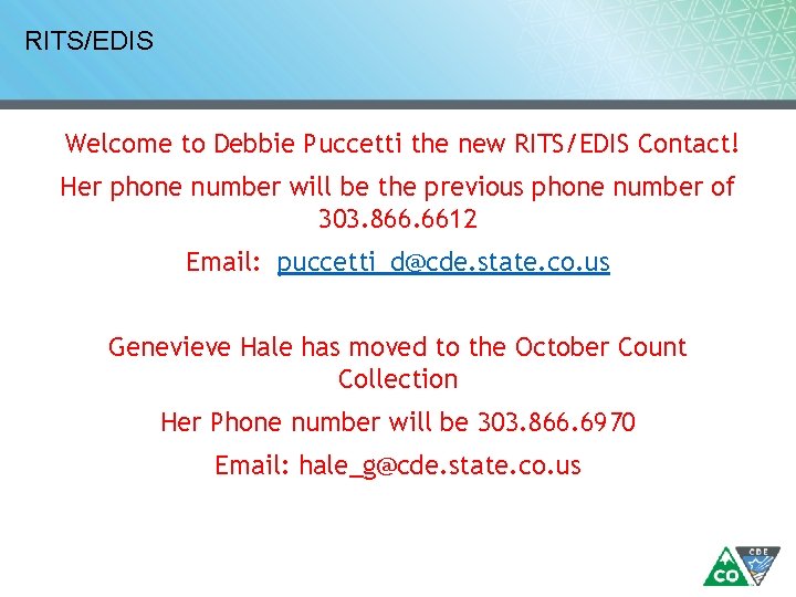 RITS/EDIS Welcome to Debbie Puccetti the new RITS/EDIS Contact! Her phone number will be