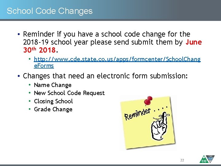 School Code Changes • Reminder if you have a school code change for the