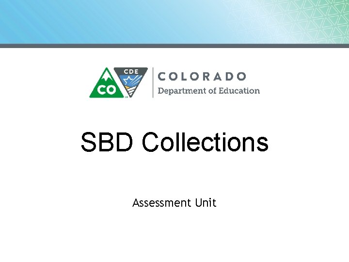 SBD Collections Assessment Unit 