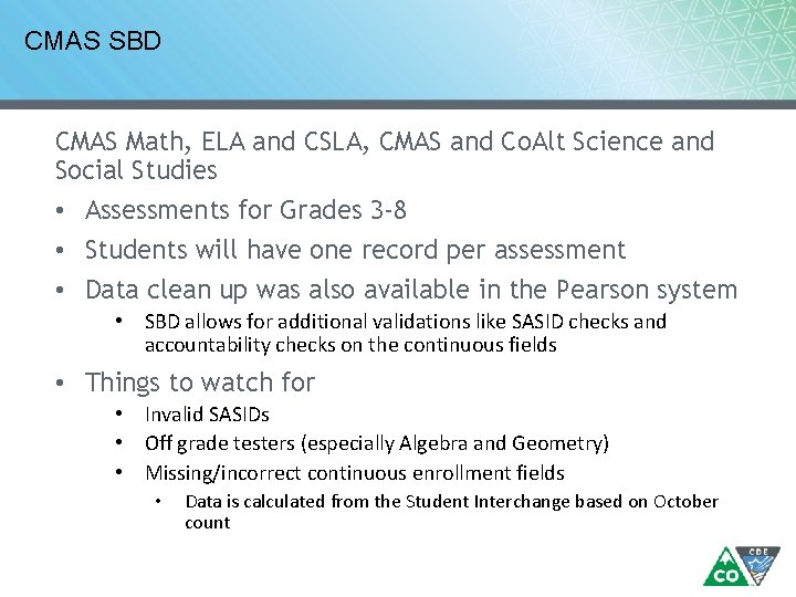 CMAS SBD CMAS Math, ELA and CSLA, CMAS and Co. Alt Science and Social