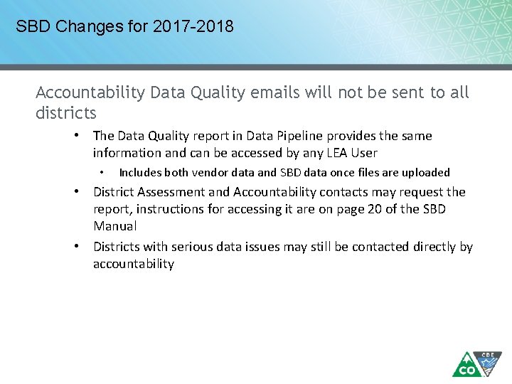SBD Changes for 2017 -2018 Accountability Data Quality emails will not be sent to