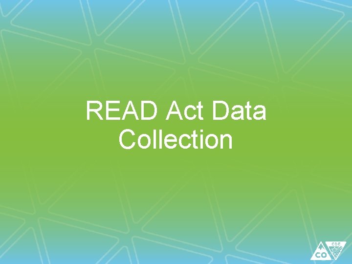 READ Act Data Collection 