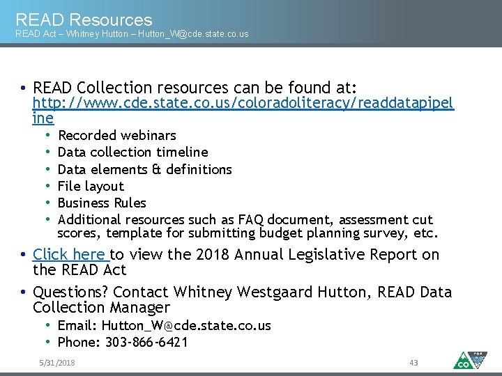 READ Resources READ Act – Whitney Hutton – Hutton_W@cde. state. co. us • READ