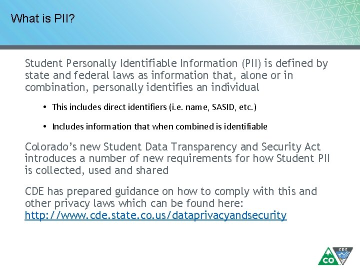 What is PII? Student Personally Identifiable Information (PII) is defined by state and federal