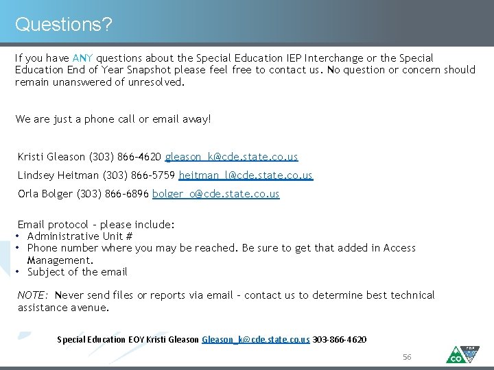 Questions? If you have ANY questions about the Special Education IEP Interchange or the