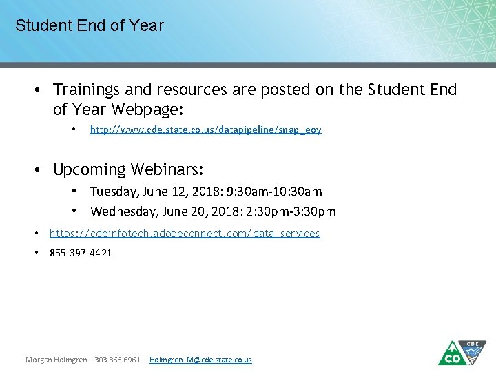 Student End of Year • Trainings and resources are posted on the Student End