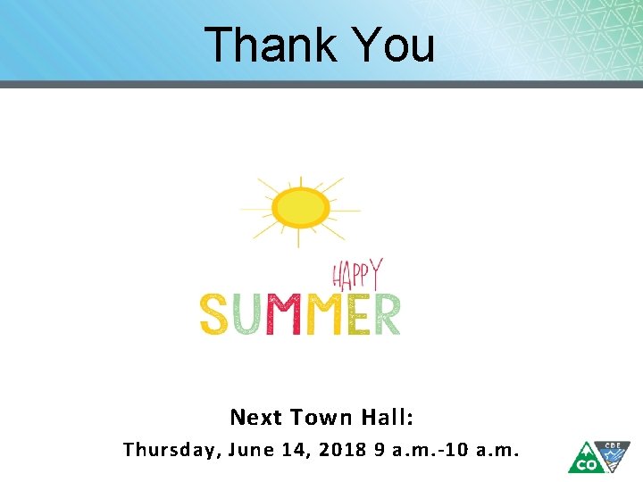 Thank You Next Town Hall: Thursday, June 14, 2018 9 a. m. -10 a.