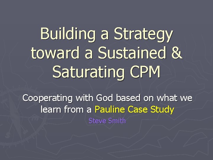 Building a Strategy toward a Sustained & Saturating CPM Cooperating with God based on