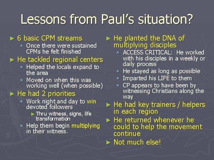 Lessons from Paul’s situation? ► 6 basic CPM streams § Once there were sustained