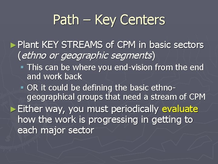 Path – Key Centers ► Plant KEY STREAMS of CPM in basic sectors (ethno