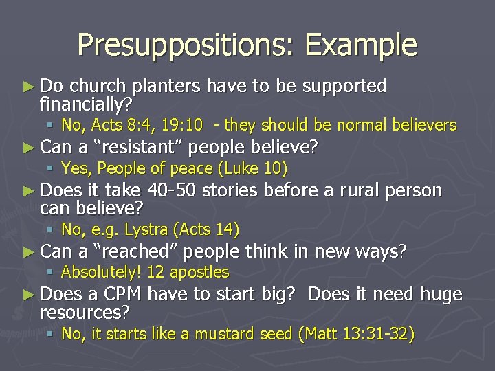 Presuppositions: Example ► Do church planters have to be supported financially? § No, Acts