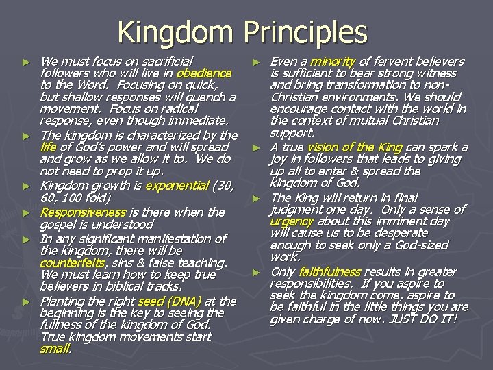 Kingdom Principles ► ► ► We must focus on sacrificial followers who will live