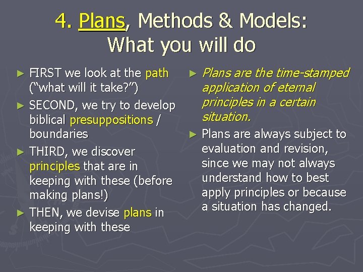 4. Plans, Methods & Models: What you will do FIRST we look at the
