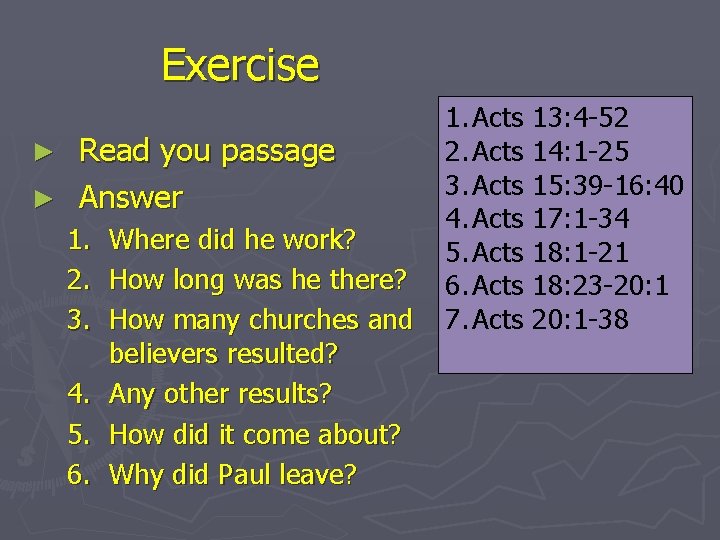 Exercise Read you passage ► Answer ► 1. Where did he work? 2. How