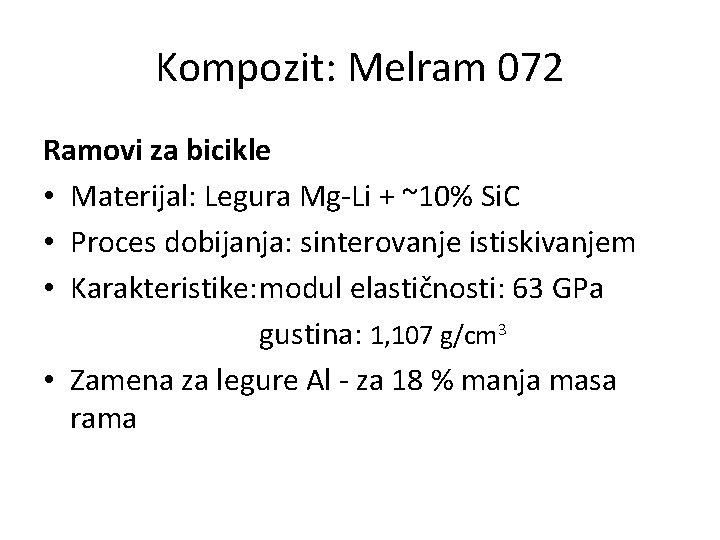 Kompozit: Melram 072 Ramovi za bicikle • Materijal: Legura Mg-Li + ~10% Si. C