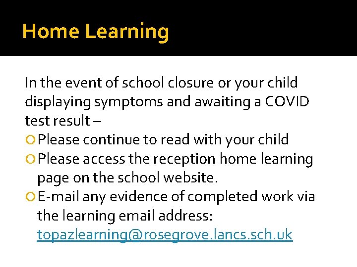 Home Learning In the event of school closure or your child displaying symptoms and