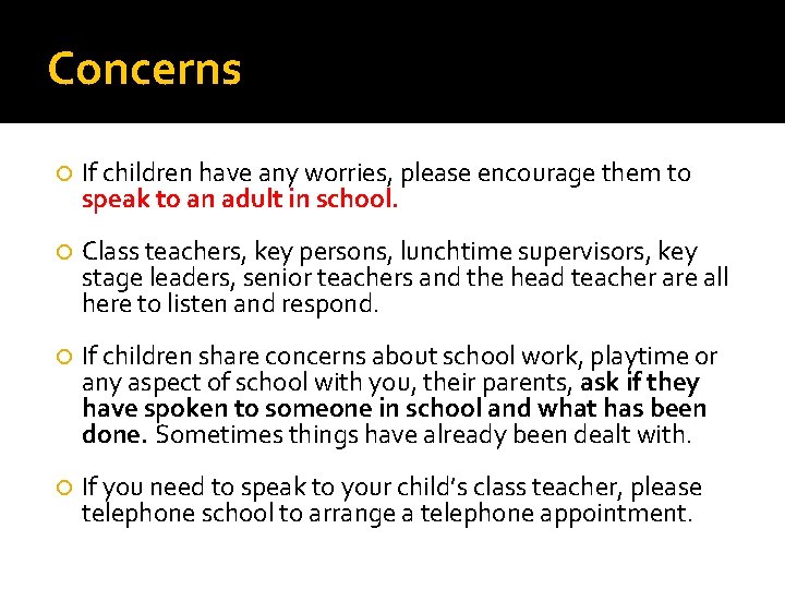 Concerns If children have any worries, please encourage them to speak to an adult