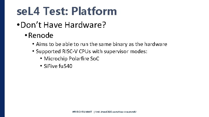se. L 4 Test: Platform • Don’t Have Hardware? • Renode • Aims to