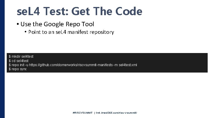 se. L 4 Test: Get The Code • Use the Google Repo Tool •
