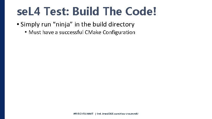 se. L 4 Test: Build The Code! • Simply run “ninja” in the build