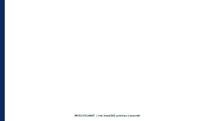 #RISCVSUMMIT | tmt. knect 365. com/risc-v-summit/ 