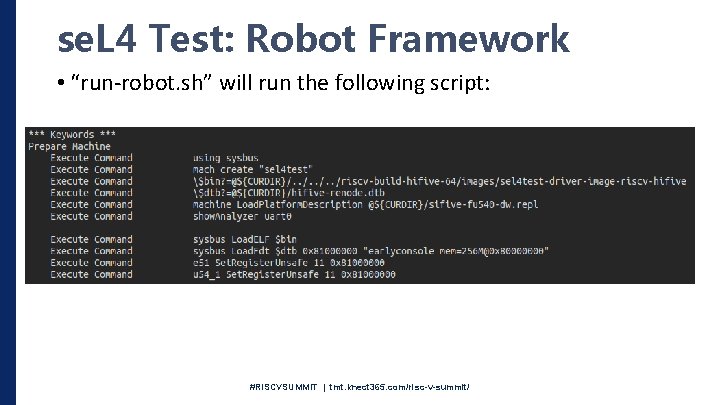 se. L 4 Test: Robot Framework • “run-robot. sh” will run the following script: