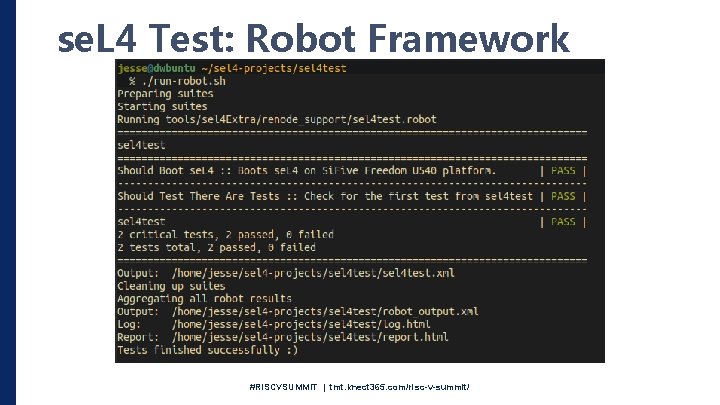 se. L 4 Test: Robot Framework #RISCVSUMMIT | tmt. knect 365. com/risc-v-summit/ 