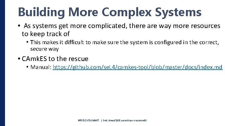 Building More Complex Systems • As systems get more complicated, there are way more