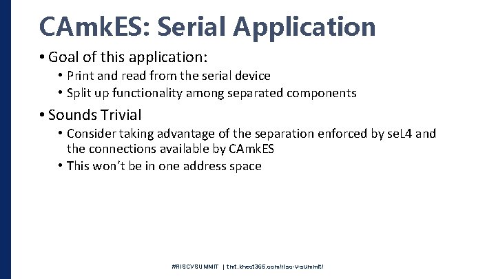 CAmk. ES: Serial Application • Goal of this application: • Print and read from