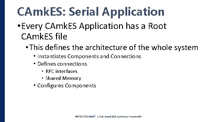CAmk. ES: Serial Application • Every CAmk. ES Application has a Root CAmk. ES