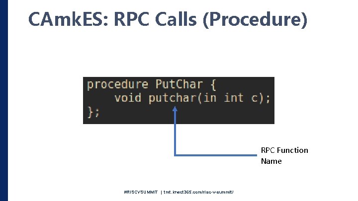 CAmk. ES: RPC Calls (Procedure) RPC Function Name #RISCVSUMMIT | tmt. knect 365. com/risc-v-summit/