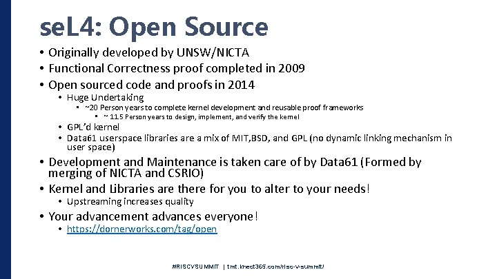 se. L 4: Open Source • Originally developed by UNSW/NICTA • Functional Correctness proof