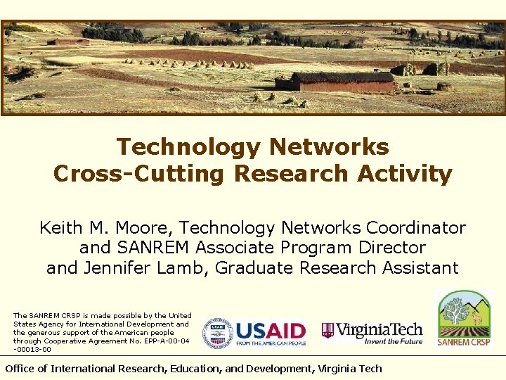 Technology Networks Cross-Cutting Research Activity Keith M. Moore, Technology Networks Coordinator and SANREM Associate